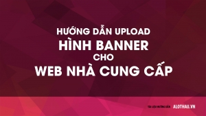 Hướng dẫn upload Banner cho website Nhà Cung Cấp