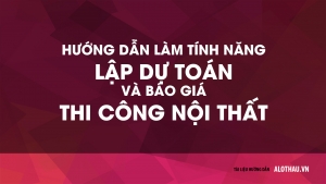 Hướng dẫn lập dự toán, báo giá và đặt hàng