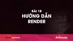 Bài 1d: Hướng dẫn Render