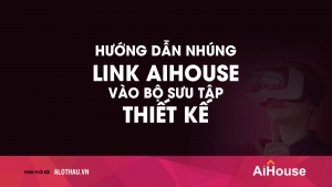 Hướng dẫn nhúng link AiHouse vào Bộ sưu tập Thiết kế