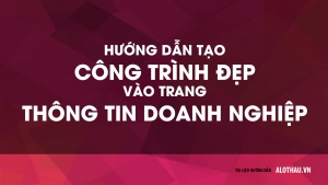 Hướng dẫn đăng Công trình đẹp cho trang Thông tin doanh nghiệp